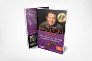 Robert T. Kyosaki: Rich Dad's Investmentguide: Wo und wie die Reichen wirklich investieren