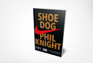 Phil Knight: Shoe Dog: Die offizielle Biografie des NIKE-Gründers