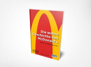 Ray Kroc: Die wahre Geschichte von McDonald's: Erzählt von Gründer Ray Kroc