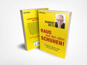 Robert Betz: Raus aus den alten Schuhen!