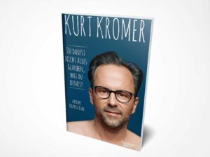 Kurt Krömer: Du darfst nicht alles glauben, was du denkst: Meine Depression