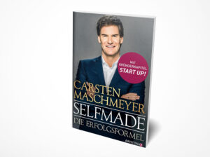 Carsten Maschmeyer: Selfmade: Die Erfolgsformel - Mit Gründerkapitel START UP!